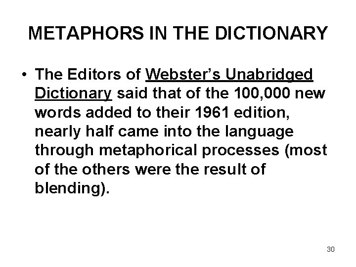METAPHORS IN THE DICTIONARY • The Editors of Webster’s Unabridged Dictionary said that of
