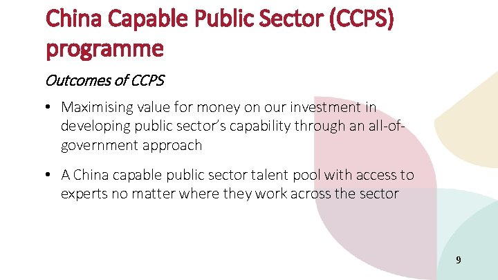 CHINA CAPABLE PUBLIC SECTOR China Capable Public Sector (CCPS) programme Outcomes of CCPS •