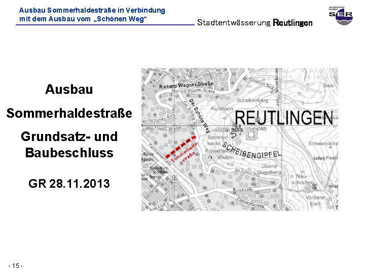 Ausbau Sommerhaldestraße in Verbindung mit dem Ausbau vom „Schönen Weg“ Ausbau Stadtentwässerung Reutlingen traße