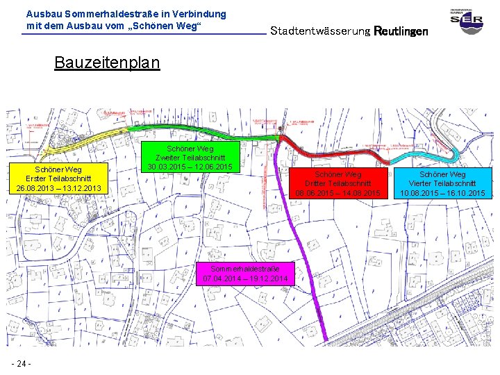 Ausbau Sommerhaldestraße in Verbindung mit dem Ausbau vom „Schönen Weg“ Stadtentwässerung Reutlingen Bauzeitenplan Schöner