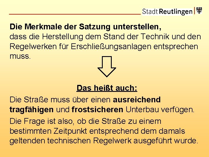 Die Merkmale der Satzung unterstellen, dass die Herstellung dem Stand der Technik und den