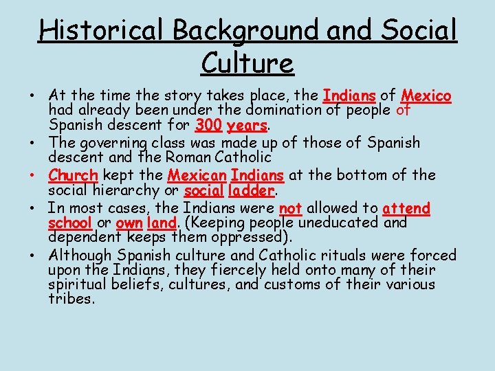 Historical Background and Social Culture • At the time the story takes place, the