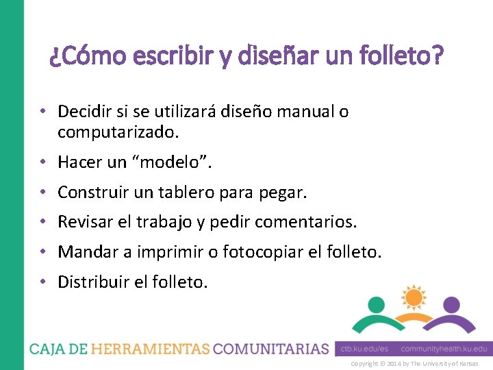 ¿Cómo escribir y diseñar un folleto? • Decidir si se utilizará diseño manual o