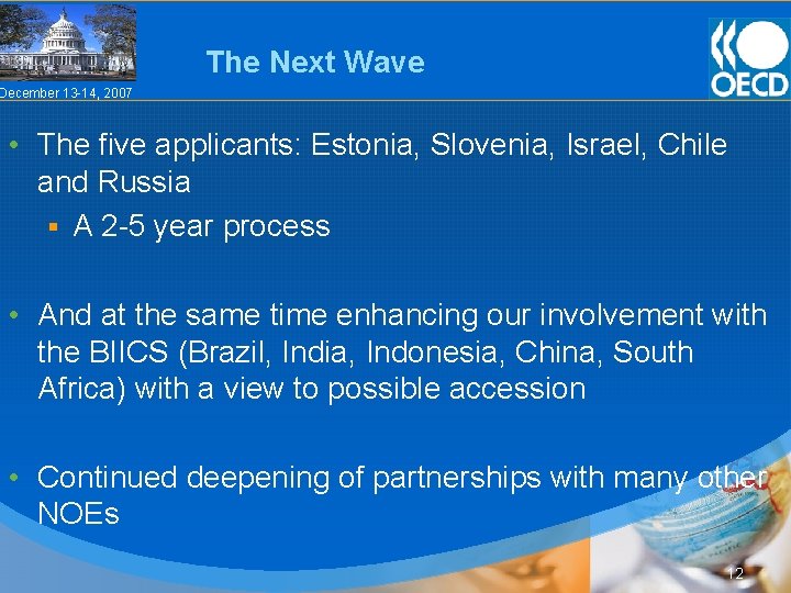 The Next Wave December 13 -14, 2007 • The five applicants: Estonia, Slovenia, Israel,