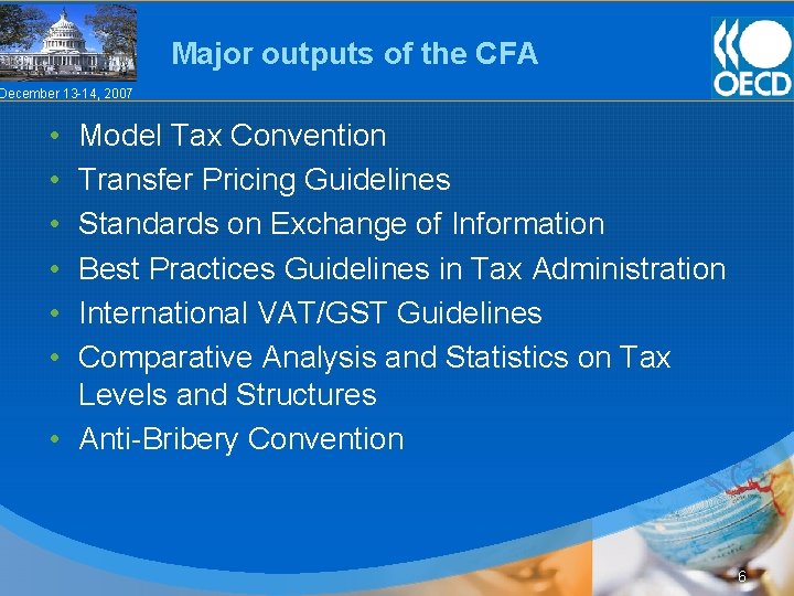 Major outputs of the CFA December 13 -14, 2007 • • • Model Tax