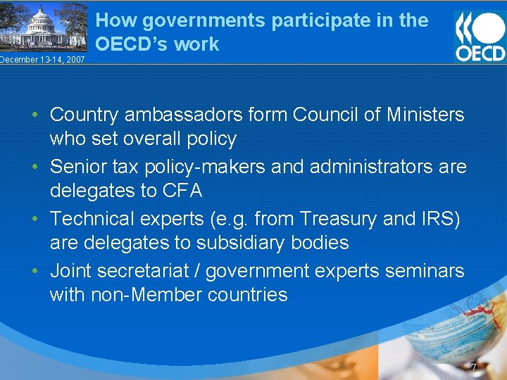 How governments participate in the OECD’s work December 13 -14, 2007 • Country ambassadors