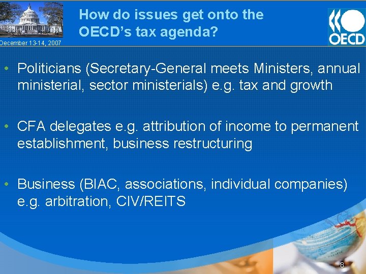 How do issues get onto the OECD’s tax agenda? December 13 -14, 2007 •