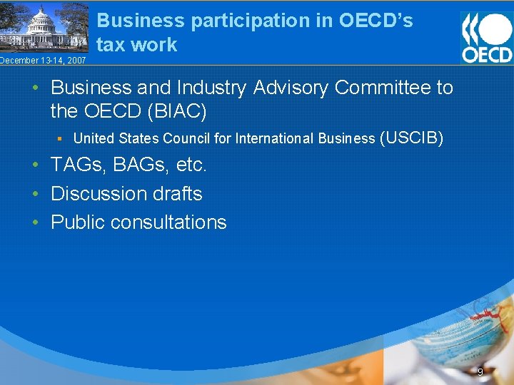 Business participation in OECD’s tax work December 13 -14, 2007 • Business and Industry