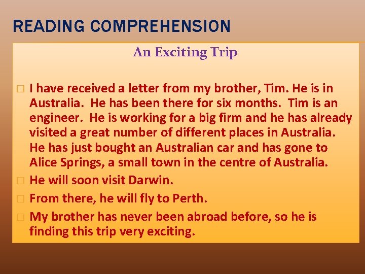 READING COMPREHENSION An Exciting Trip I have received a letter from my brother, Tim.