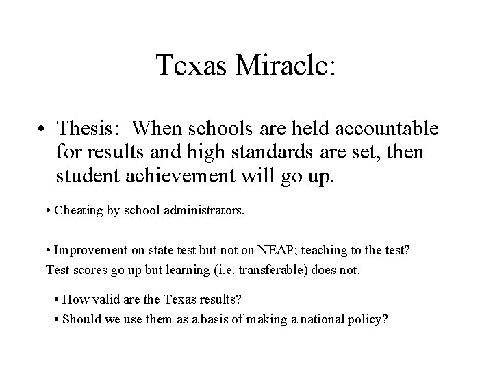 Texas Miracle: • Thesis: When schools are held accountable for results and high standards