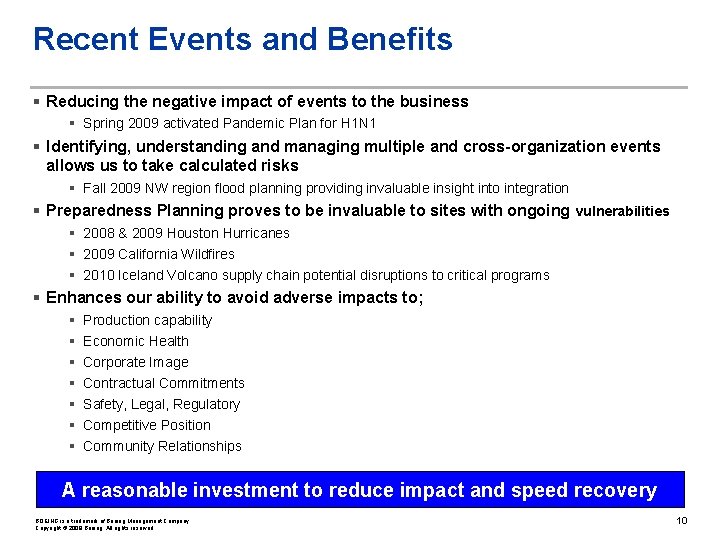 Recent Events and Benefits § Reducing the negative impact of events to the business