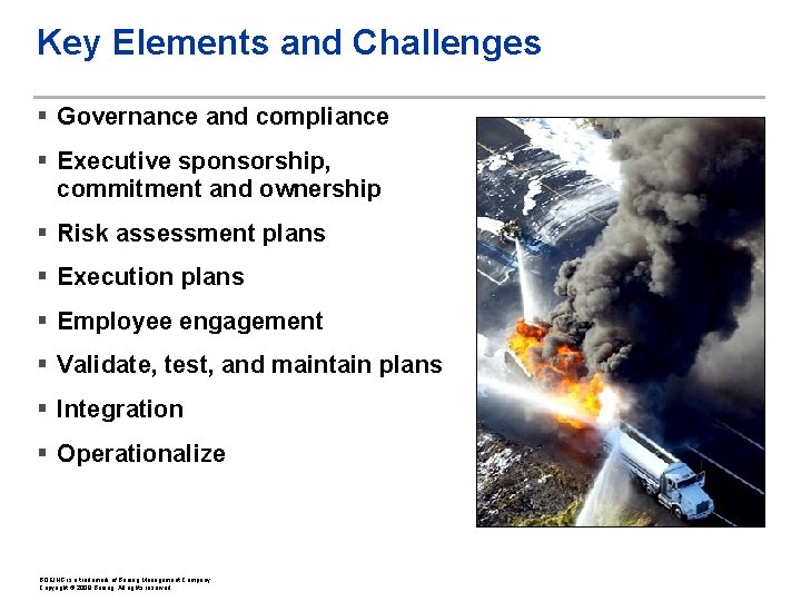 Key Elements and Challenges § Governance and compliance § Executive sponsorship, commitment and ownership