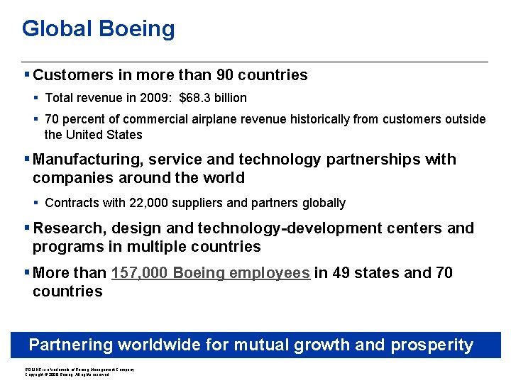 Global Boeing § Customers in more than 90 countries § Total revenue in 2009:
