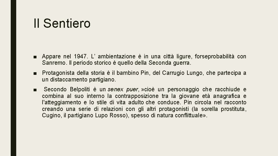 Il Sentiero ■ Appare nel 1947. L’ ambientazione è in una città ligure, forseprobabilità