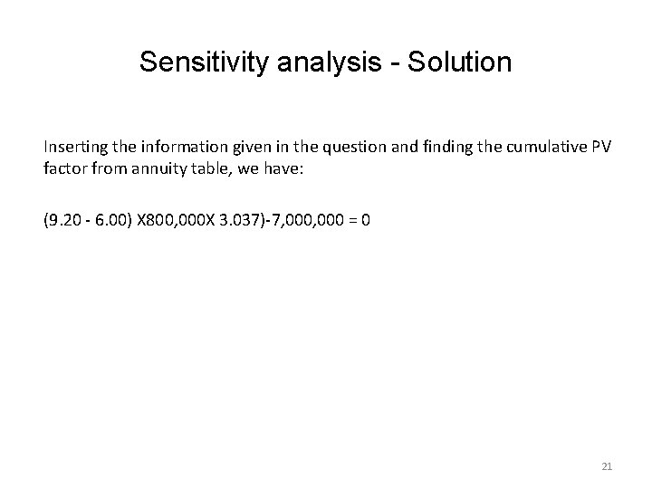 Sensitivity analysis - Solution Inserting the information given in the question and finding the