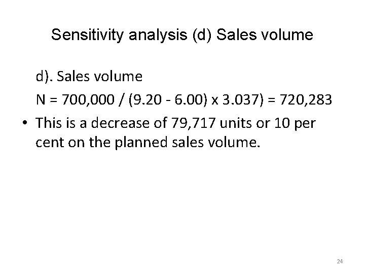Sensitivity analysis (d) Sales volume d). Sales volume N = 700, 000 / (9.