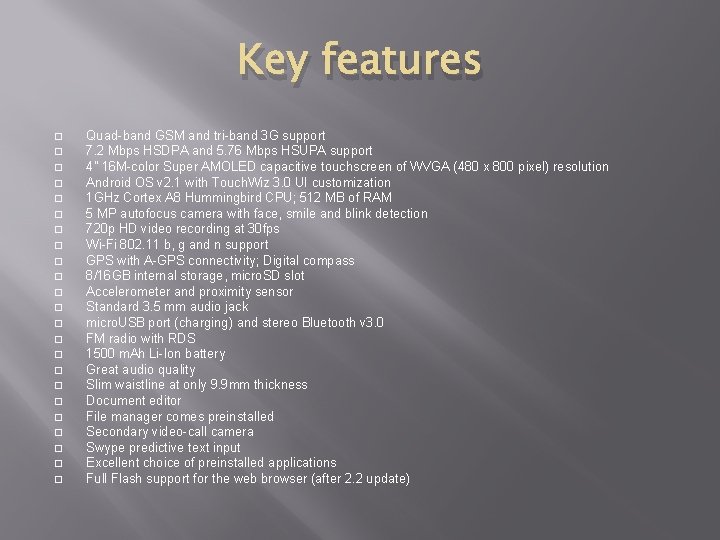 Key features � � � � � � Quad-band GSM and tri-band 3 G