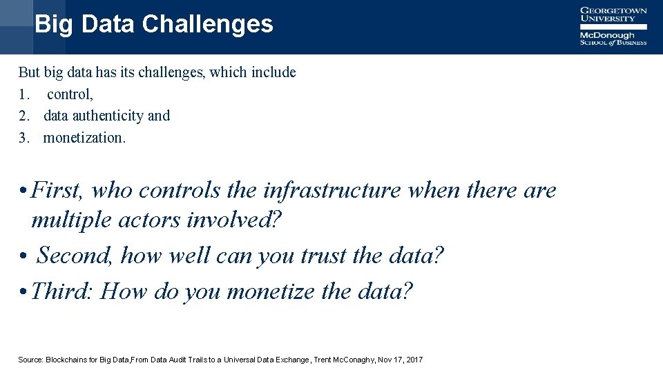 Big Data Challenges But big data has its challenges, which include 1. control, 2.