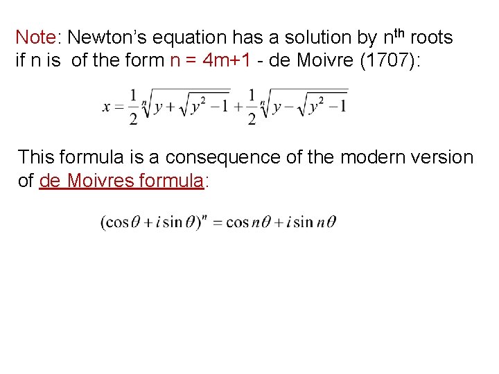 Note: Newton’s equation has a solution by nth roots if n is of the
