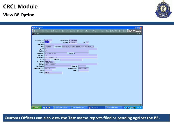 CRCL Module View BE Option Customs Officers can also view the Test memo reports