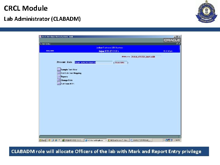 CRCL Module Lab Administrator (CLABADM) CLABADM role will allocate Officers of the lab with