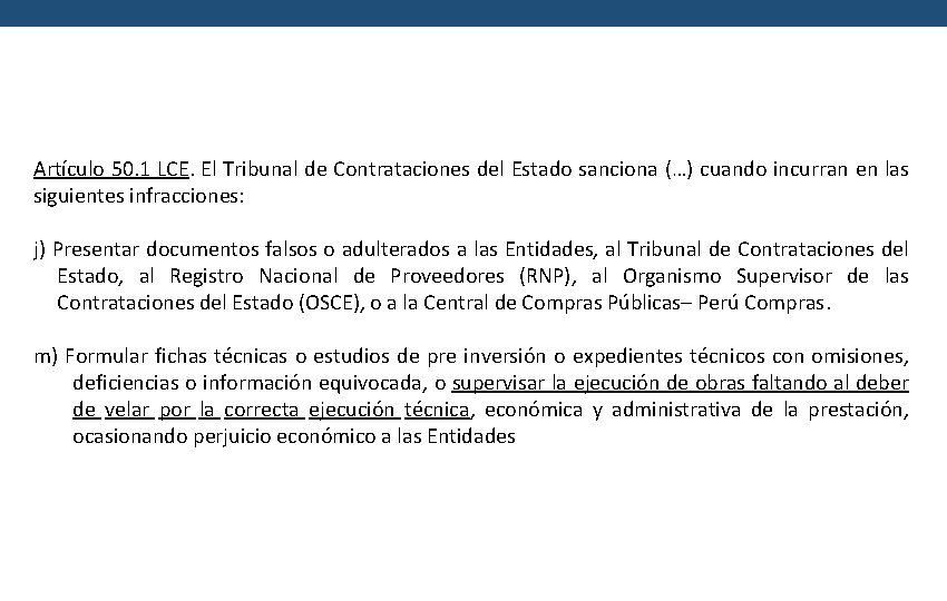 Artículo 50. 1 LCE. El Tribunal de Contrataciones del Estado sanciona (…) cuando incurran