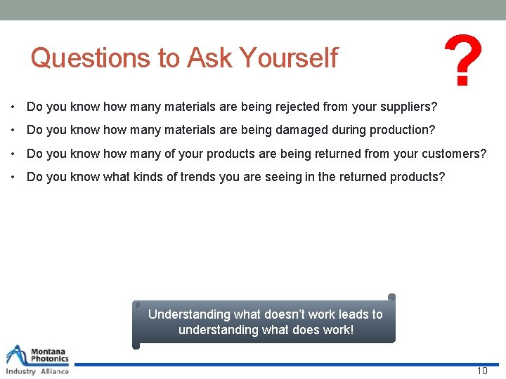 Questions to Ask Yourself • Do you know how many materials are being rejected