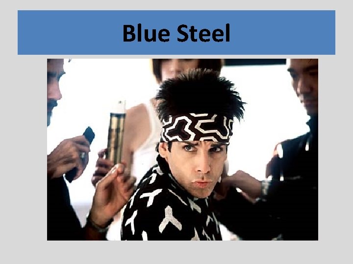 Blue Steel 