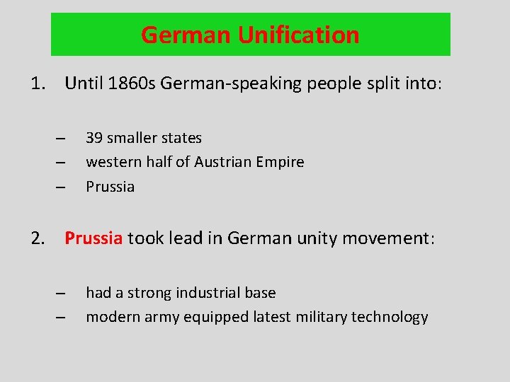 German Unification 1. Until 1860 s German-speaking people split into: – – – 39