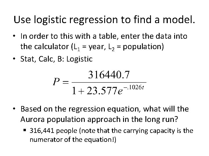 Use logistic regression to find a model. • In order to this with a