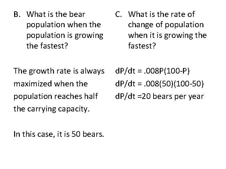 B. What is the bear population when the population is growing the fastest? C.