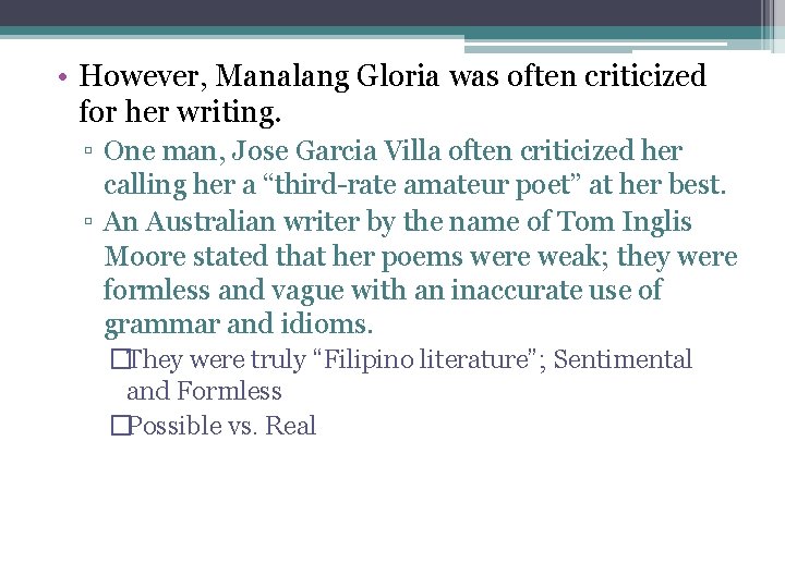  • However, Manalang Gloria was often criticized for her writing. ▫ One man,