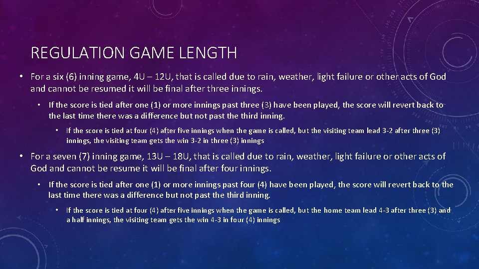 REGULATION GAME LENGTH • For a six (6) inning game, 4 U – 12