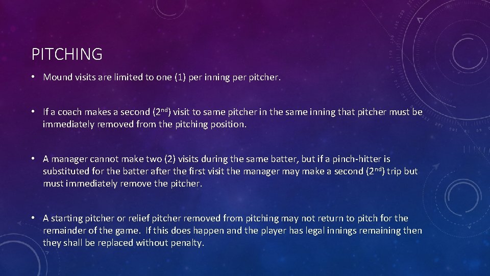 PITCHING • Mound visits are limited to one (1) per inning per pitcher. •
