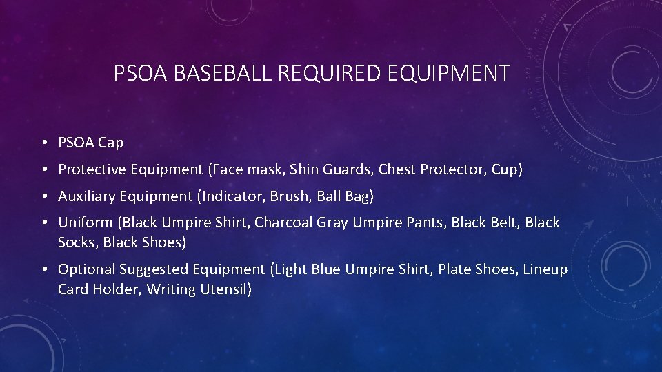PSOA BASEBALL REQUIRED EQUIPMENT • PSOA Cap • Protective Equipment (Face mask, Shin Guards,