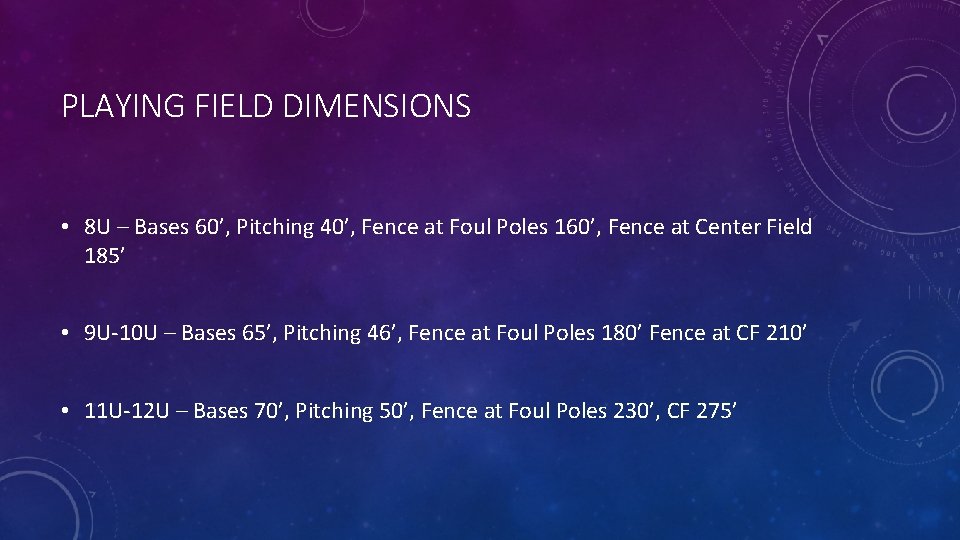 PLAYING FIELD DIMENSIONS • 8 U – Bases 60’, Pitching 40’, Fence at Foul