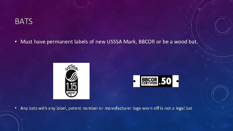 BATS • Must have permanent labels of new USSSA Mark, BBCOR or be a