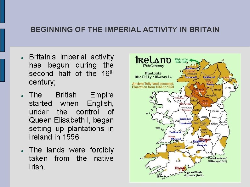 BEGINNING OF THE IMPERIAL ACTIVITY IN BRITAIN Britain's imperial activity has begun during the