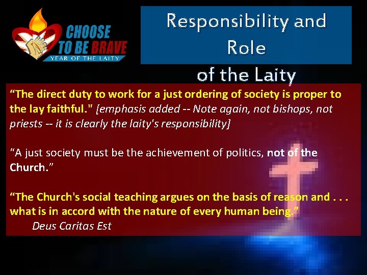 Responsibility and Role of the Laity “The direct duty to work for a just