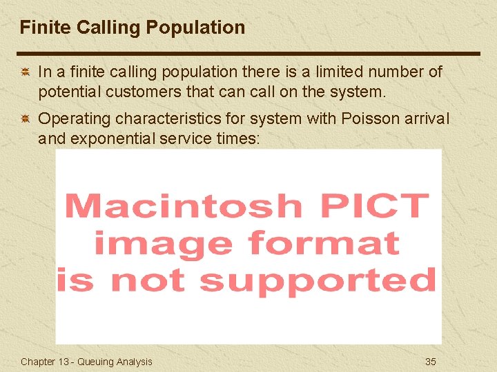 Finite Calling Population In a finite calling population there is a limited number of