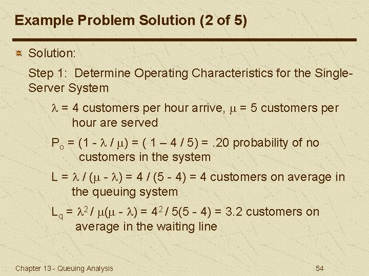 Example Problem Solution (2 of 5) Solution: Step 1: Determine Operating Characteristics for the