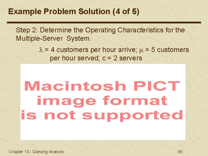 Example Problem Solution (4 of 5) Step 2: Determine the Operating Characteristics for the