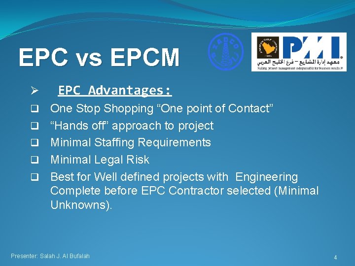 EPC vs EPCM Ø q q q EPC Advantages: One Stop Shopping “One point