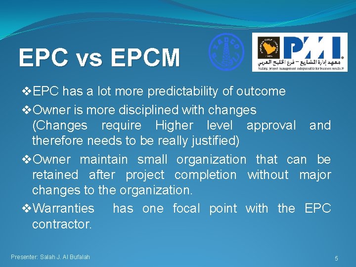 EPC vs EPCM v. EPC has a lot more predictability of outcome v. Owner