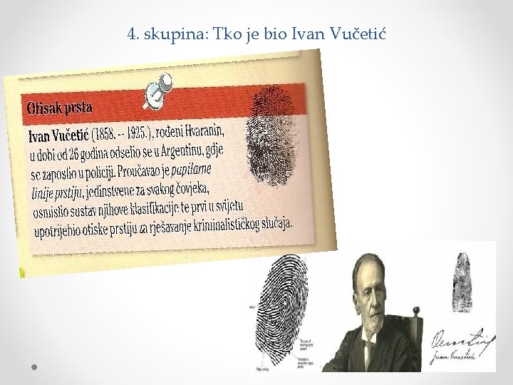 4. skupina: Tko je bio Ivan Vučetić 