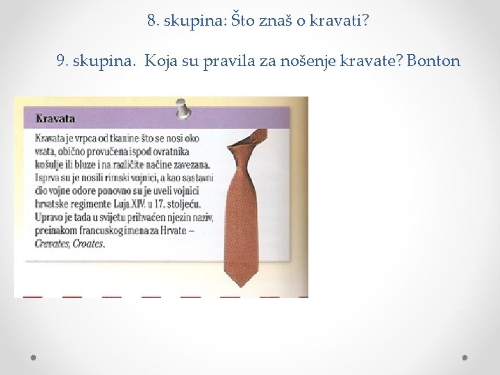 8. skupina: Što znaš o kravati? 9. skupina. Koja su pravila za nošenje kravate?