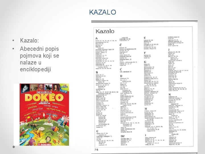 KAZALO • Kazalo: • Abecedni popis pojmova koji se nalaze u enciklopediji 