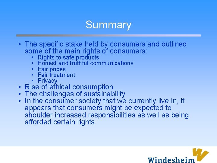 Summary • The specific stake held by consumers and outlined some of the main