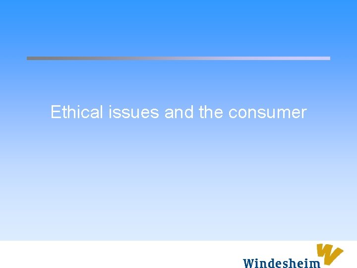 Ethical issues and the consumer 