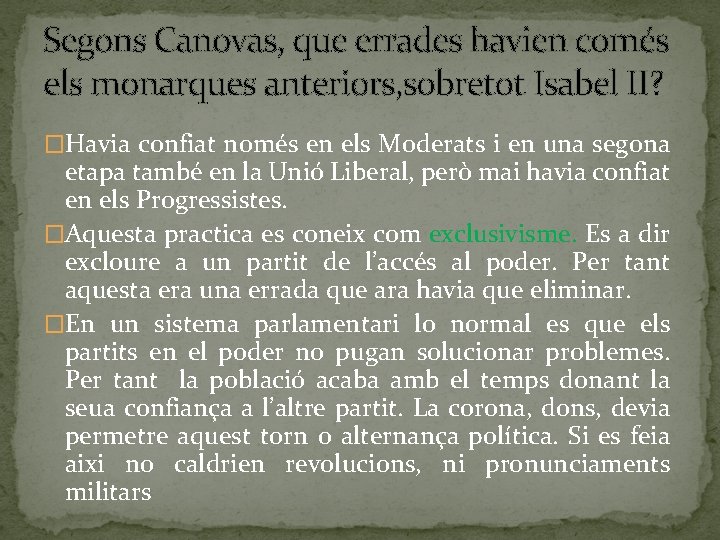 Segons Canovas, que errades havien comés els monarques anteriors, sobretot Isabel II? �Havia confiat